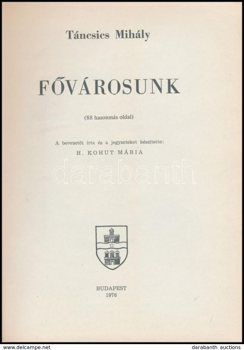 Táncsics Mihály: Fővárosunk. A Bevezetőt írta: H. Kohut Mária. Budapest Főváros Levéltára Forráskiadványai VIII. 88 Haso - Non Classés