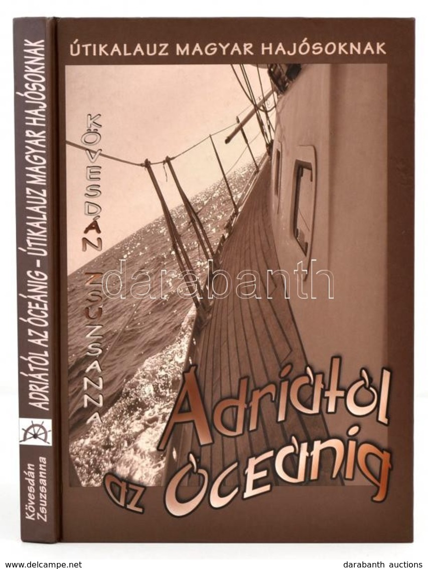 Kövesdán Zsuzsa: Adriától Az Óceánig. Bp.,2006, Mode&Style Kft. Kiadói Kartonált Papírkötés. Jó állapotban. - Non Classés