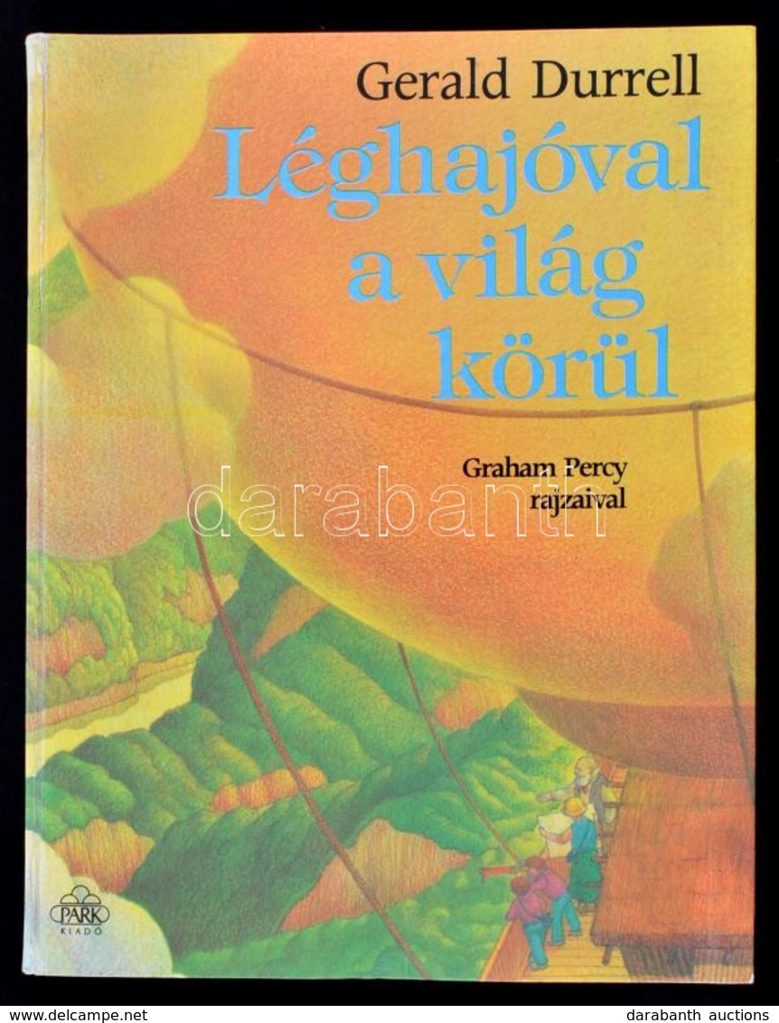 Gerald Durrell: Léghajóval A Világ Körül. Graham Percy Rajzaival. Fordította: Barabás András. Bp.,1990, Park. Kiadói Kar - Non Classés