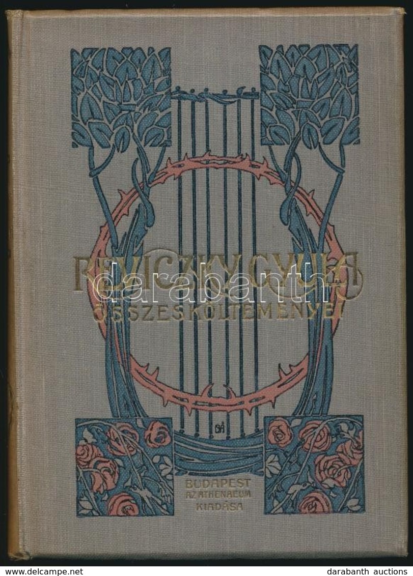 Reviczky Gyula összes Költeményei. Sajtó Alá Rendezte: Koroda Pál. Bp., 1911, Athenaeum. Harmadik Kiadás. Kiadói Szecess - Non Classés