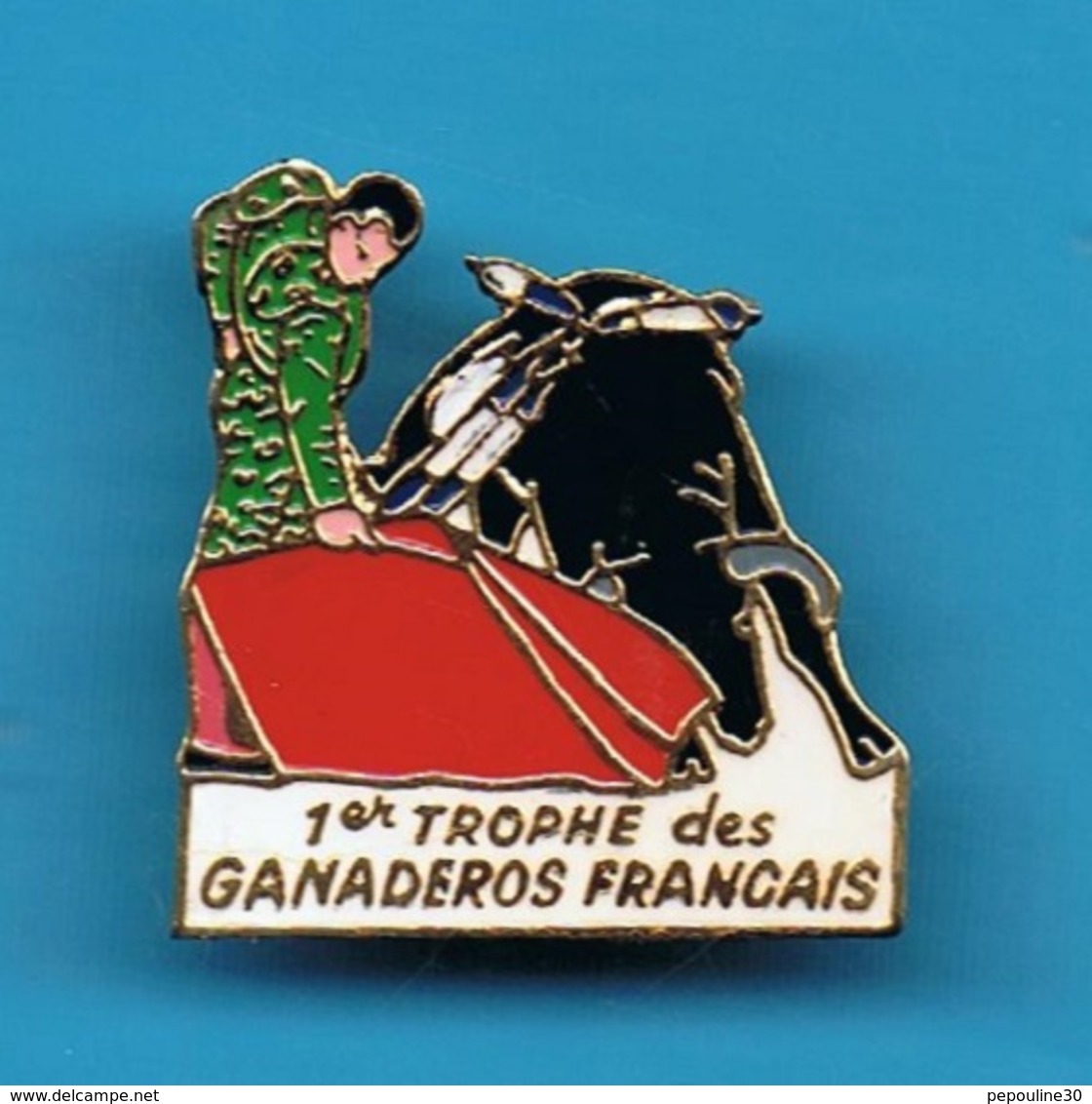 PIN'S //  ** 1er TROPHÉE / DES GANADÉROS FRANÇAIS ** - Feria - Corrida