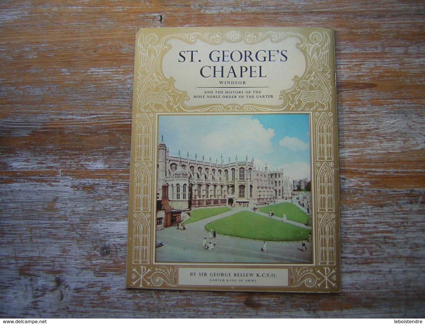 EN ANGLAIS ST . GEORGES CHAPEL  WINDSOR And The History Of The Most Noble Order Of The Garter  BY SIR GEORGE BELLEW - Culture