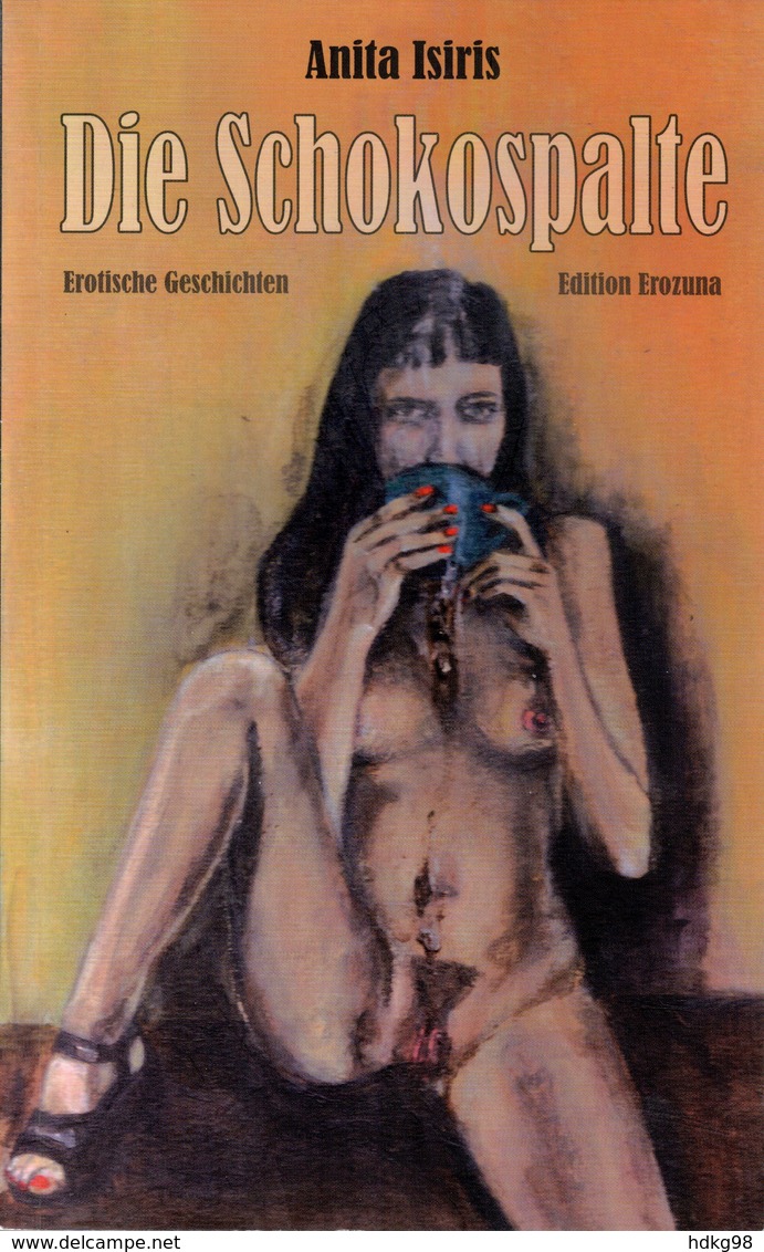 ZZ Anita Isiris, Die Schokospalte, Erotische Geschichten, Edition Erozuma 2008 - Short Fiction