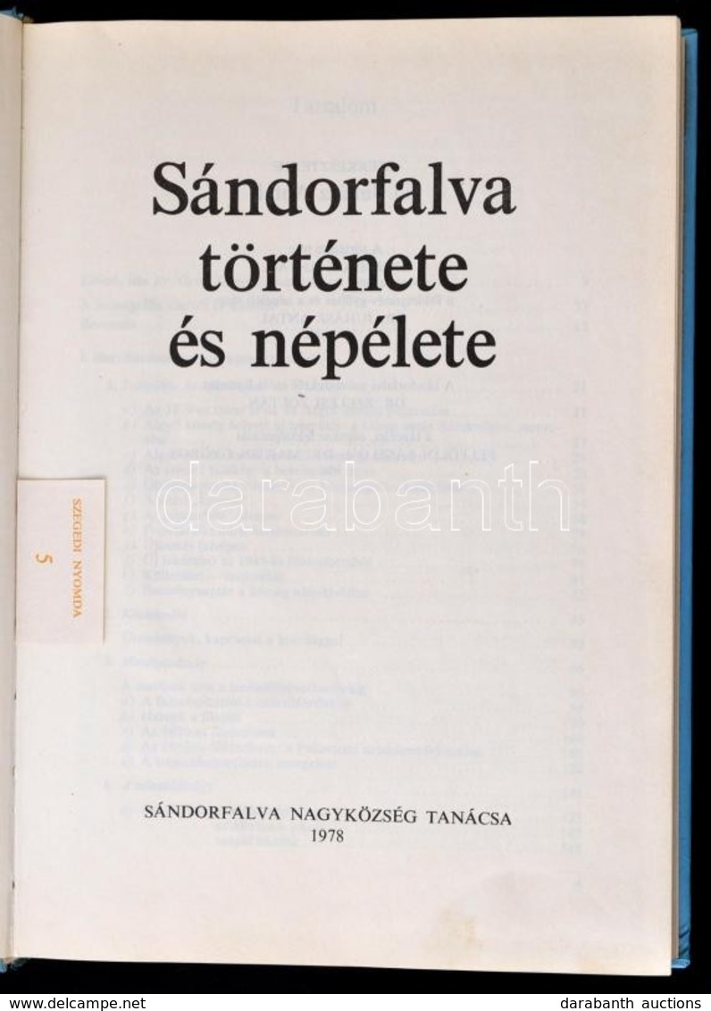 Sándorfalva Története és Népélete. Szerk.: Id. Juhász Antal. Sándorfalva, 1978, Sándorfalva Nagyközség Tanácsa. Kiadói N - Non Classificati