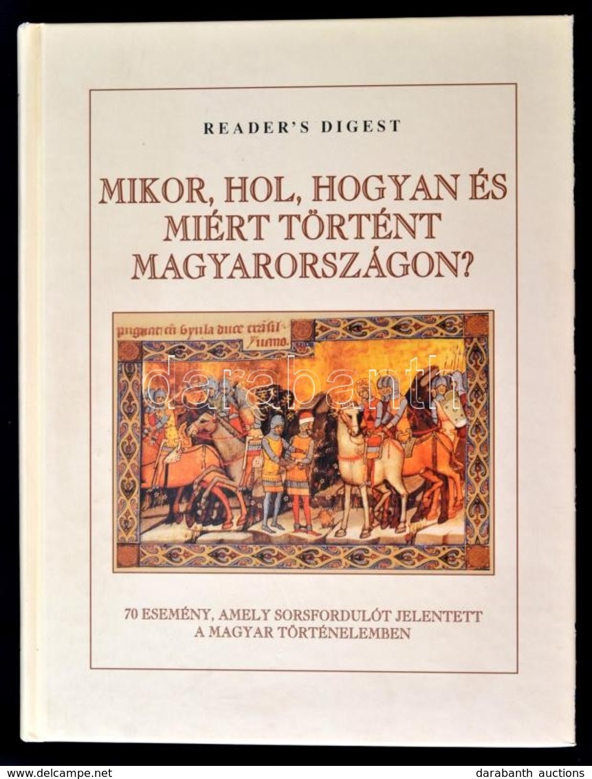 Falcsik Mária-Száray Miklós: Mikor, Hol, Hogyan és Miért Történt Magyarországon? Bp., 2001, Reader's Digest. Kiadói Kart - Unclassified