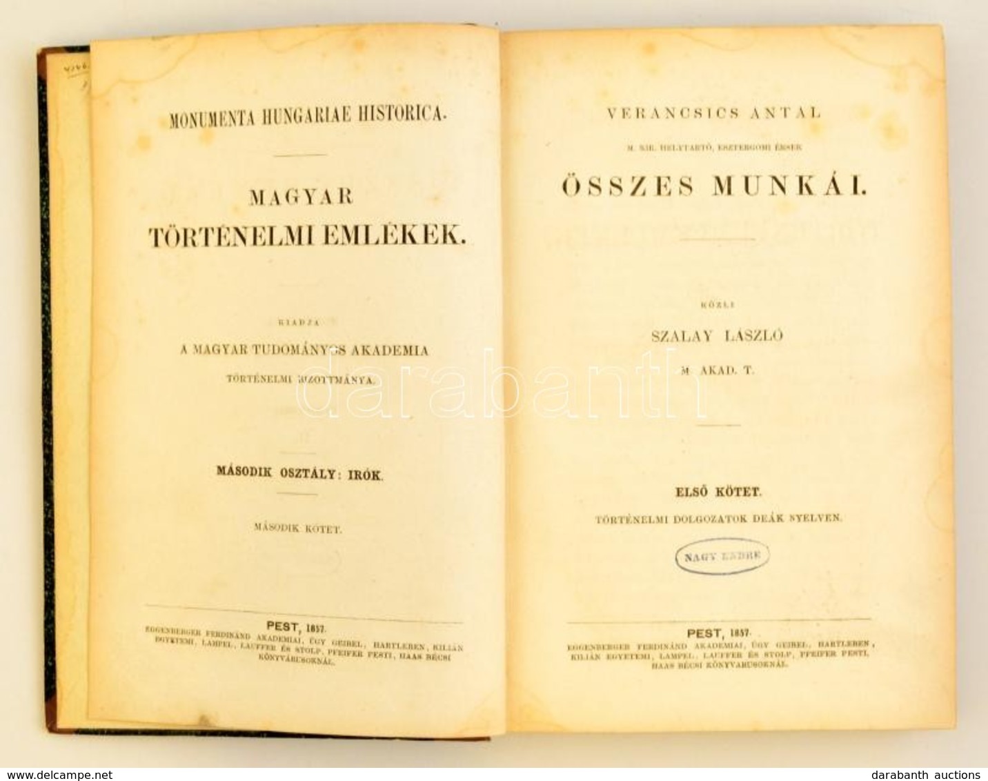 Verancsics Antal összes Munkái. I. Kötet: Történelmi Dolgozatok Deák Nyelven. Közli: Szalay László. Monumenta Hungariae  - Ohne Zuordnung