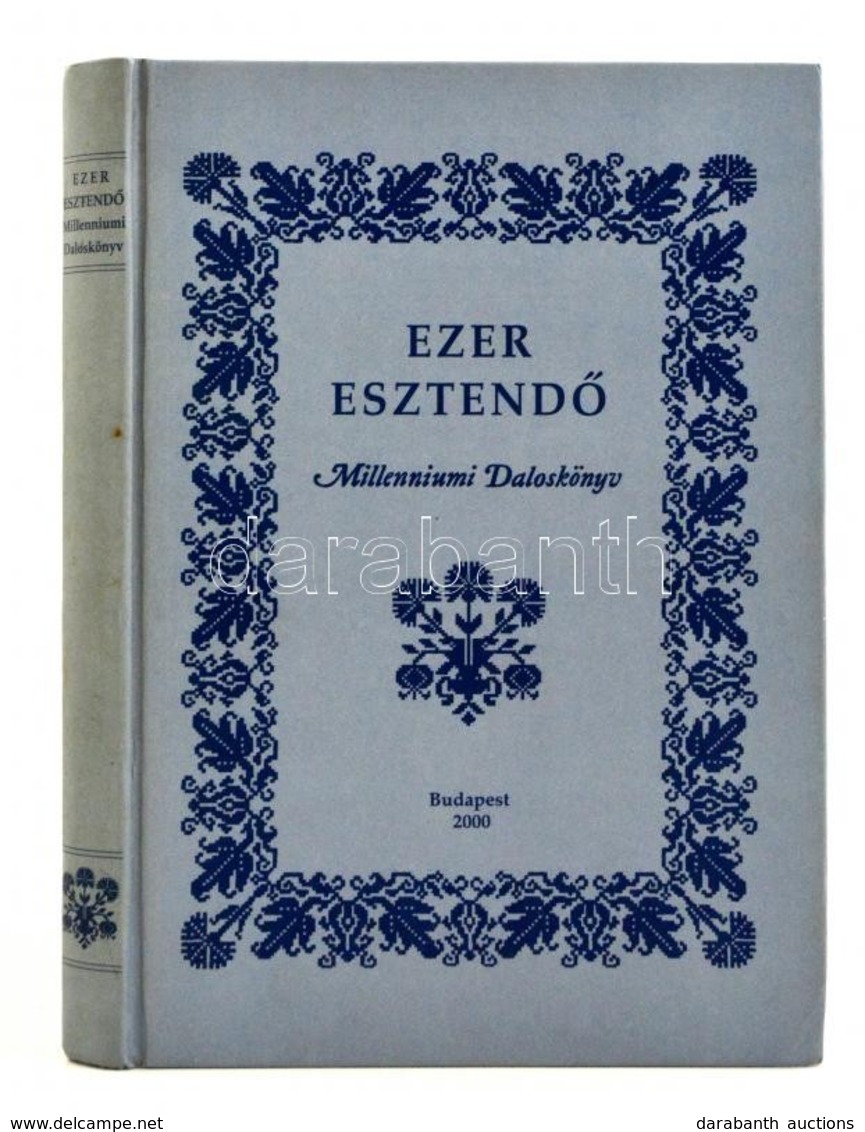 Falvy Zoltán (gyűjt.): Ezer Esztendő - Millenniumi Daloskönyv. Bp., 2000. Dinasztia Kiadó - Ohne Zuordnung