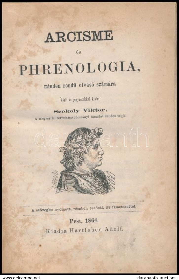 Szokoly Viktor: Arcisme és Phrenologia, Minden Rendü Olvasó Számára. A Szövegbe Nyomott, Részben Eredeti 162 Fametszette - Unclassified