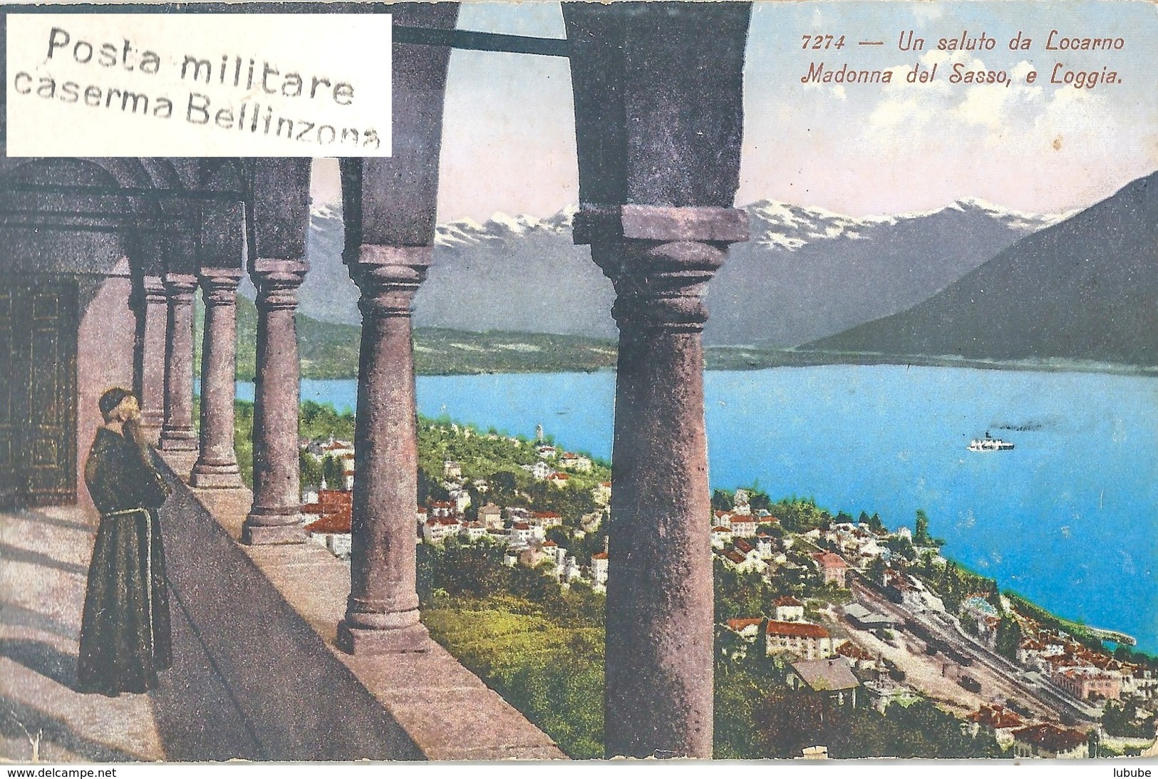 AK  "Locarno - Madonna Del Sasso E Loggia"  (Posta Militare Caserma Bellinzona)       Ca.1915 - Oblitérations