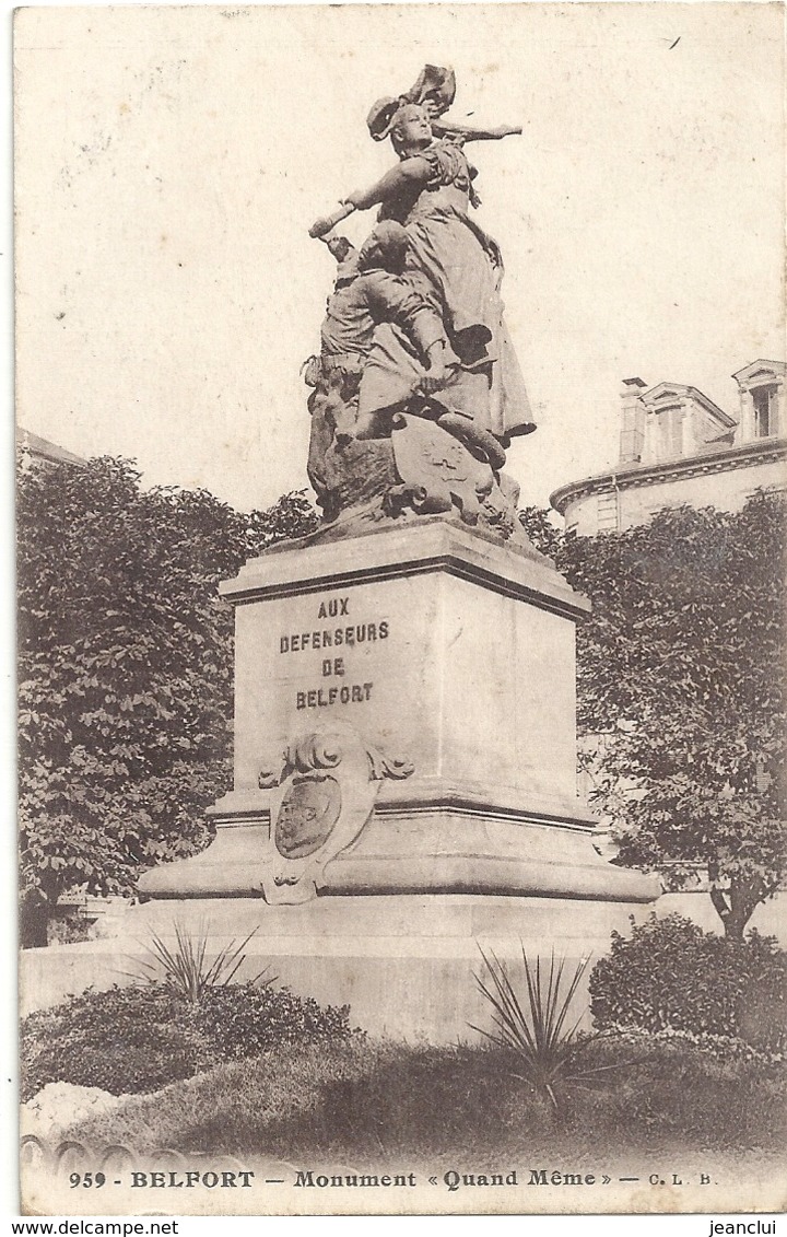 959. BELFORT . MONUMENT " QUAND MEME "  . ECRITE AU VERSO LE 16 DEC 1917 - Belfort – Siège De Belfort