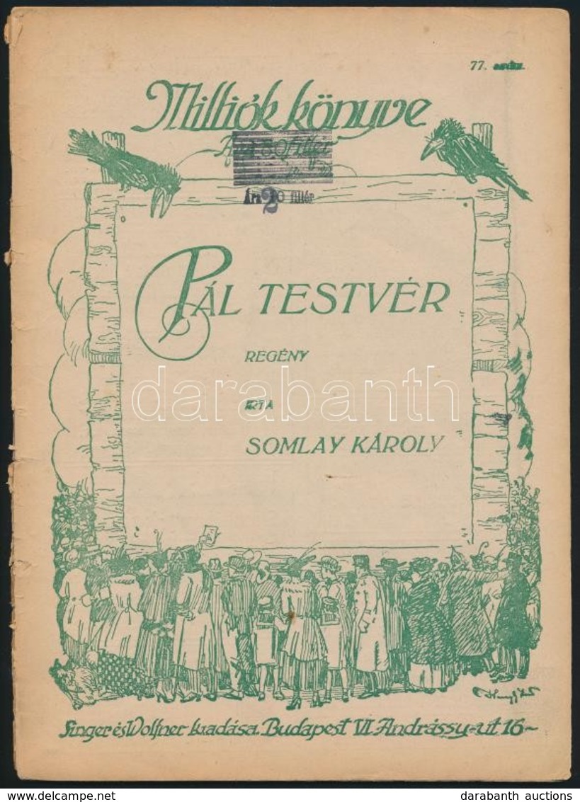 1918 Somlay Károly: Pál Testvér. Milliók Könyve III. évf., 77 Szám. Bp., 1918, Singer és Wolfner. Papírkötés, Szakadozot - Zonder Classificatie