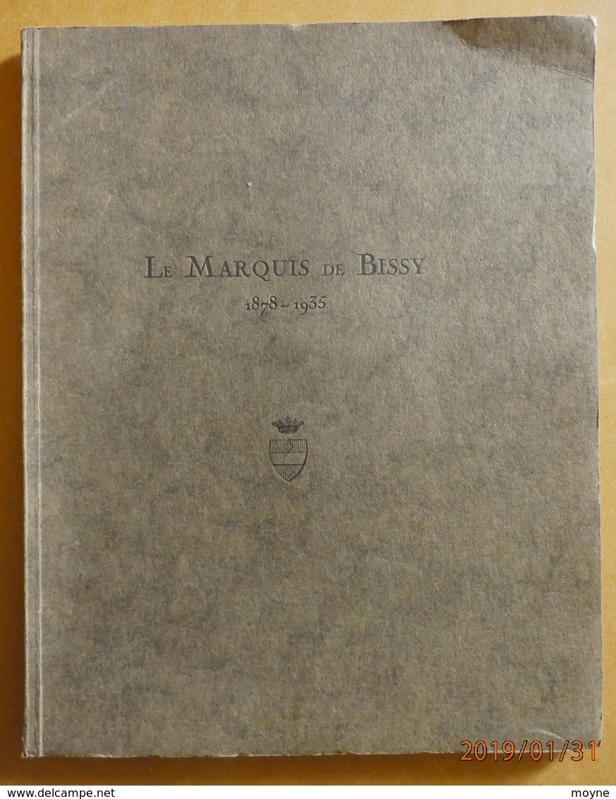 Savoie  - LE MARQUIS  DE  BISSY 1878 - 1935  - Gravure De André JACQUES - Eloge Funébre  - - Alpes - Pays-de-Savoie