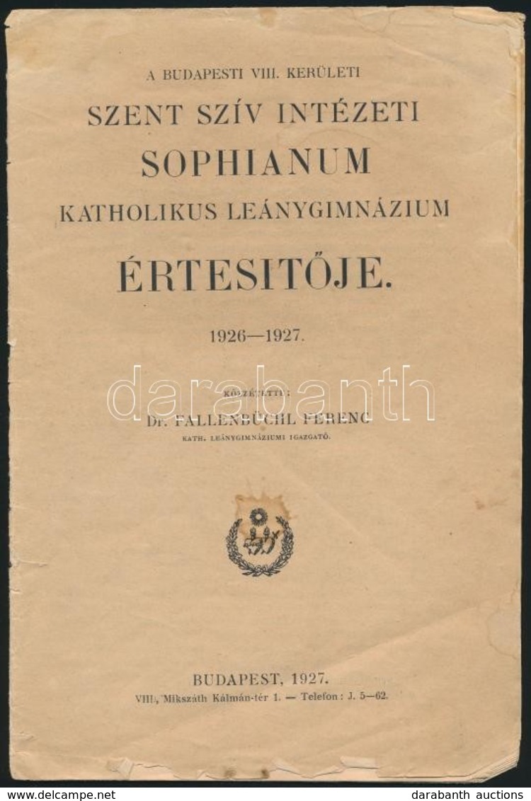 1927 Bp., Szent Szív Intézeti Sophianum Katholikus Leánygimnázium értesítője, 1926-1927. Bp.,1927, Stephaneum, Szakadozo - Unclassified