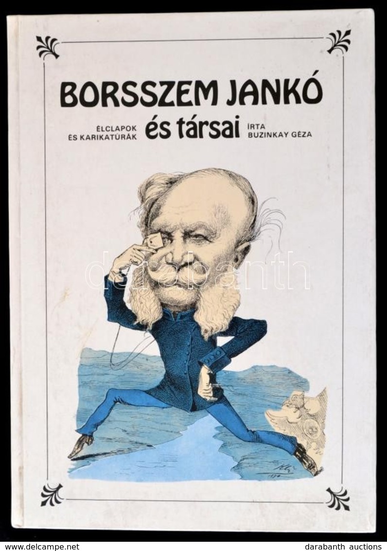 Buzinkay Géza: Borsszem Jankó és Társai. Magyar élclapok és Karikatúrák A XIX. Század Második Felében. Bp., 1983, Corvin - Unclassified