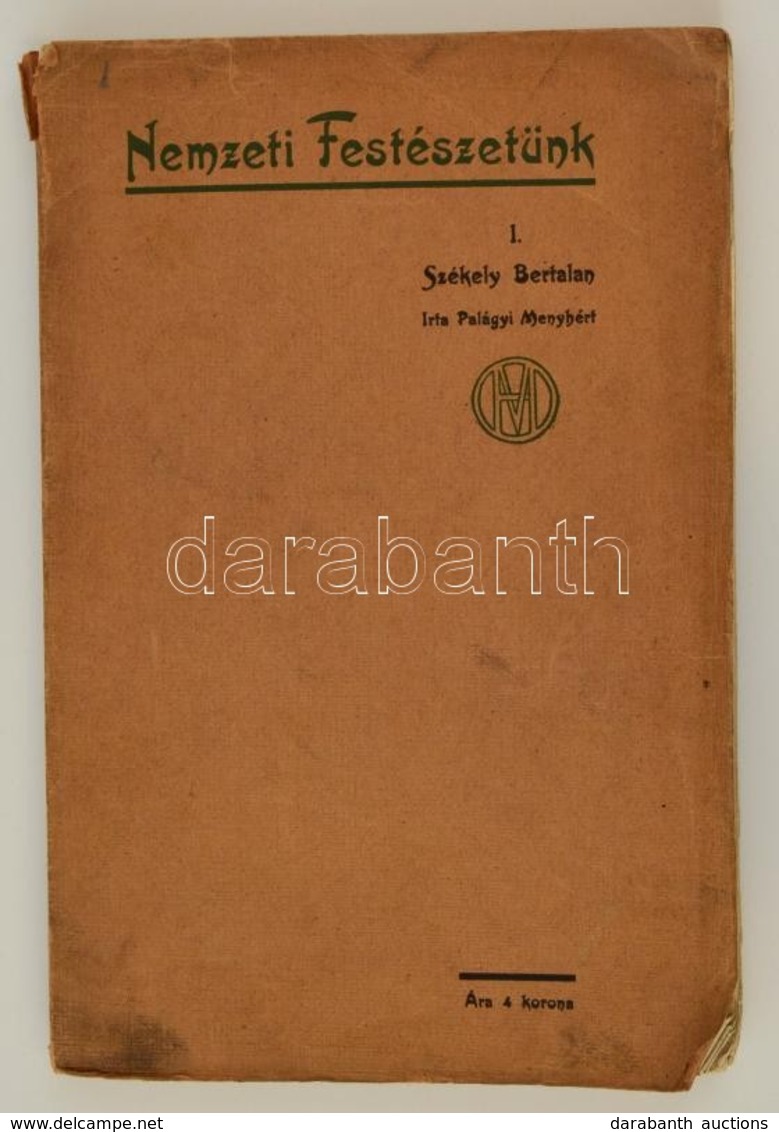 Palágyi Menyhért: Székely Bertalan és A Festészet Aesthetikája. Nemzeti Festészetünk I. Bp., 1910, Eggenberger-féle Köny - Unclassified