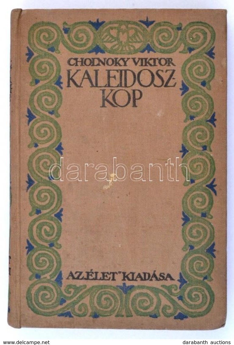 Cholnoky Viktor: Kaleidoszkop. Első Kiadás! Bp., 'Az Élet' Irodalmi Nyomda Rt. (Révai Bizomány). Kiadói Egészvászon Köté - Unclassified