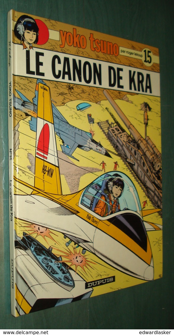 YOKO TSUNO 15 : Le Canon De Kra //Roger Leloup - 2e édition Dupuis 3/87 - Très Bon état - Yoko Tsuno