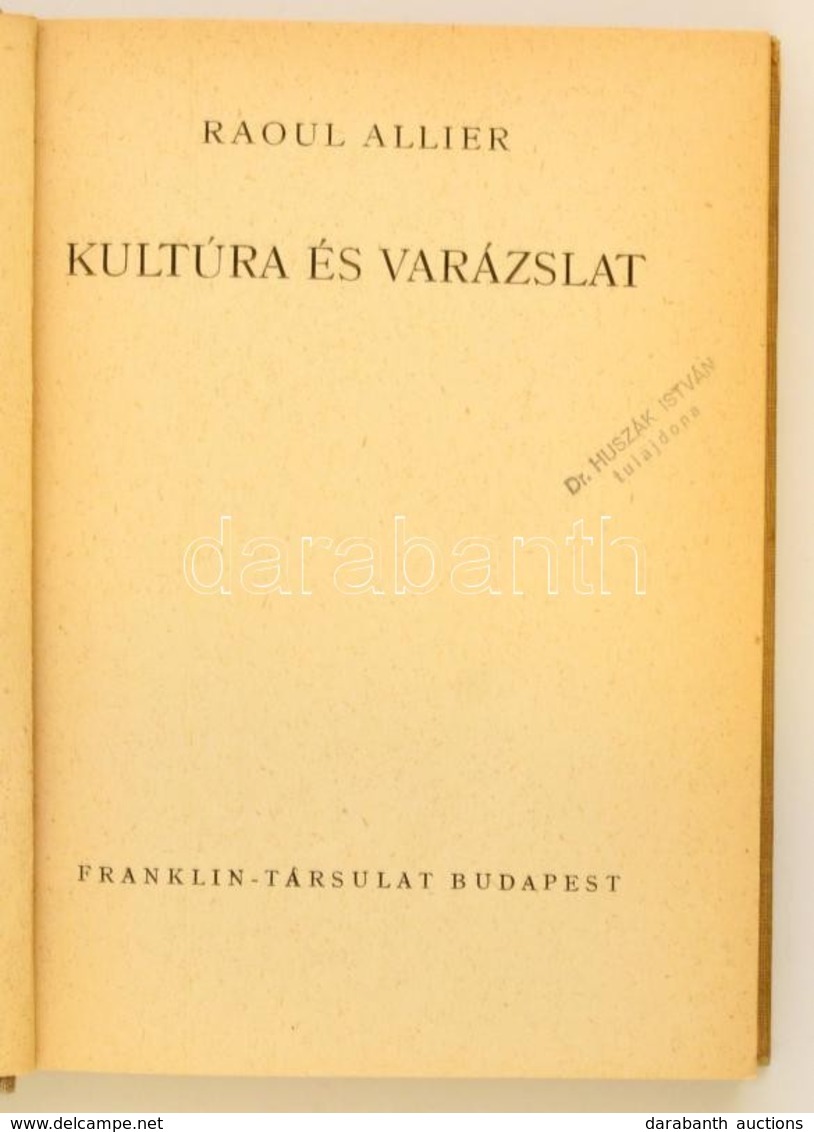 Raoul Allier: Kultúra és Varázslat. Fordította: Győry János. Bp.é.n.,Franklin. Kiadói Félvászon-kötés, Kissé Kopottas Bo - Ohne Zuordnung