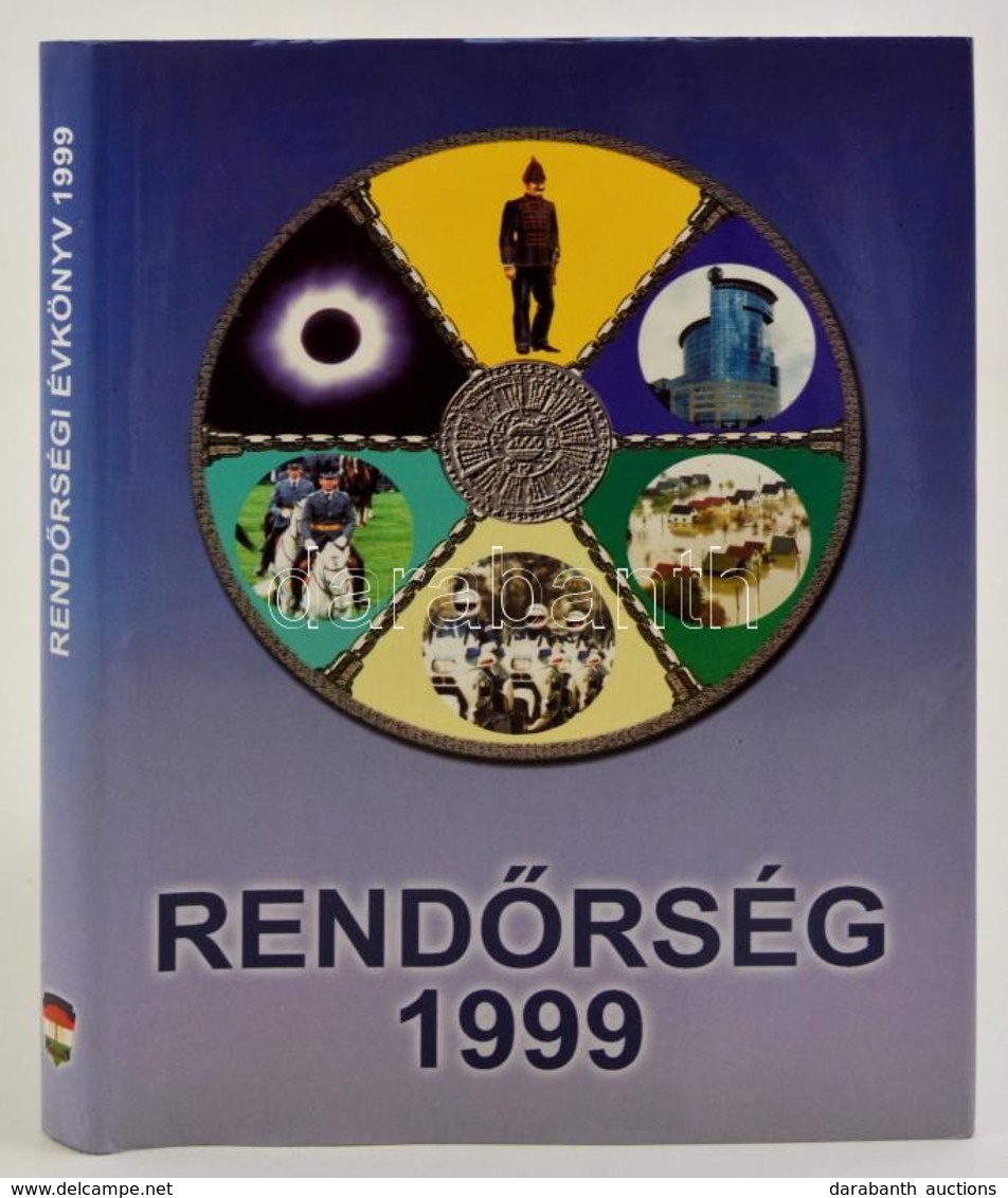 Rendőrség 1999. Szerk.: Dr. Dutka Antal. Bp.,2000, Országos Rendőr-főkapitányság. Kiadói Egészvászon-kötés, Kiadói Papír - Unclassified