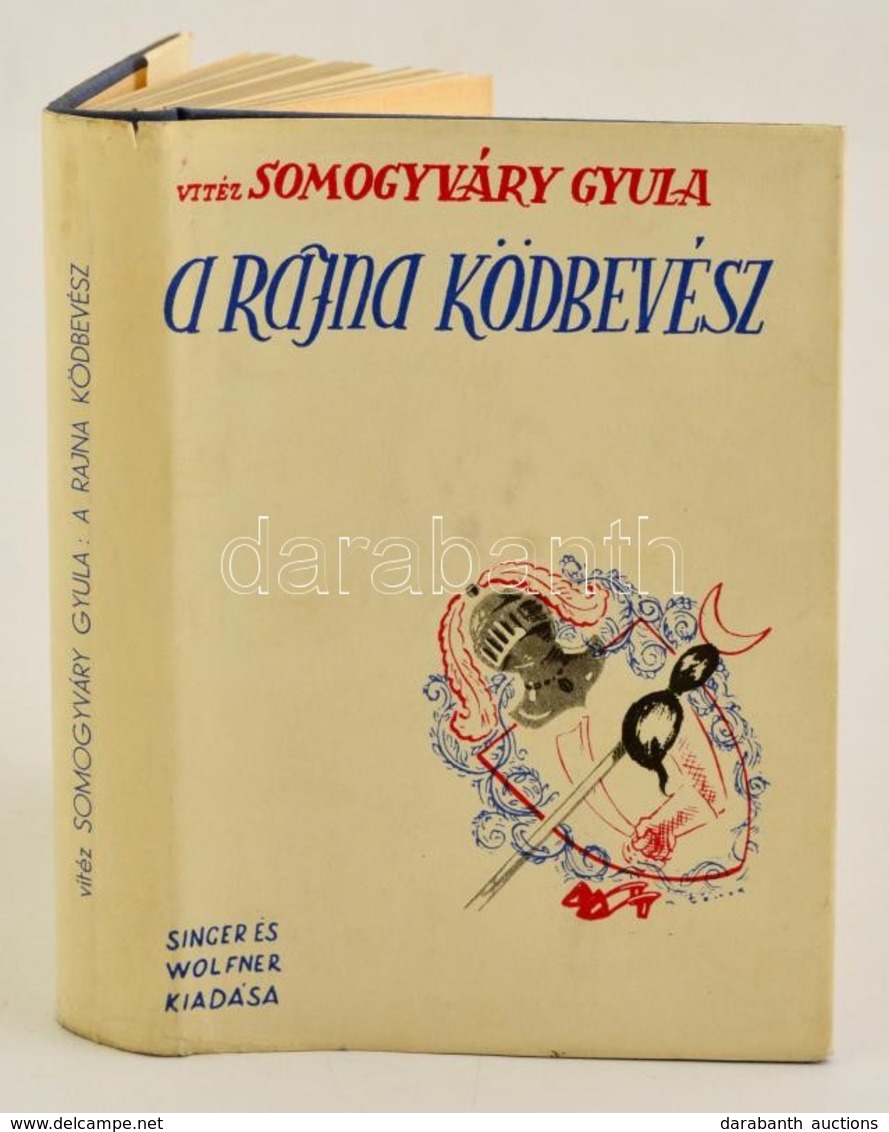 Somogyváry Gyula: A Rajna Ködbevész. Bp.,(1935),Singer és Wolfner. Kiadói Aranyozott Egészvászon-kötés, Kiadói Illusztrá - Unclassified