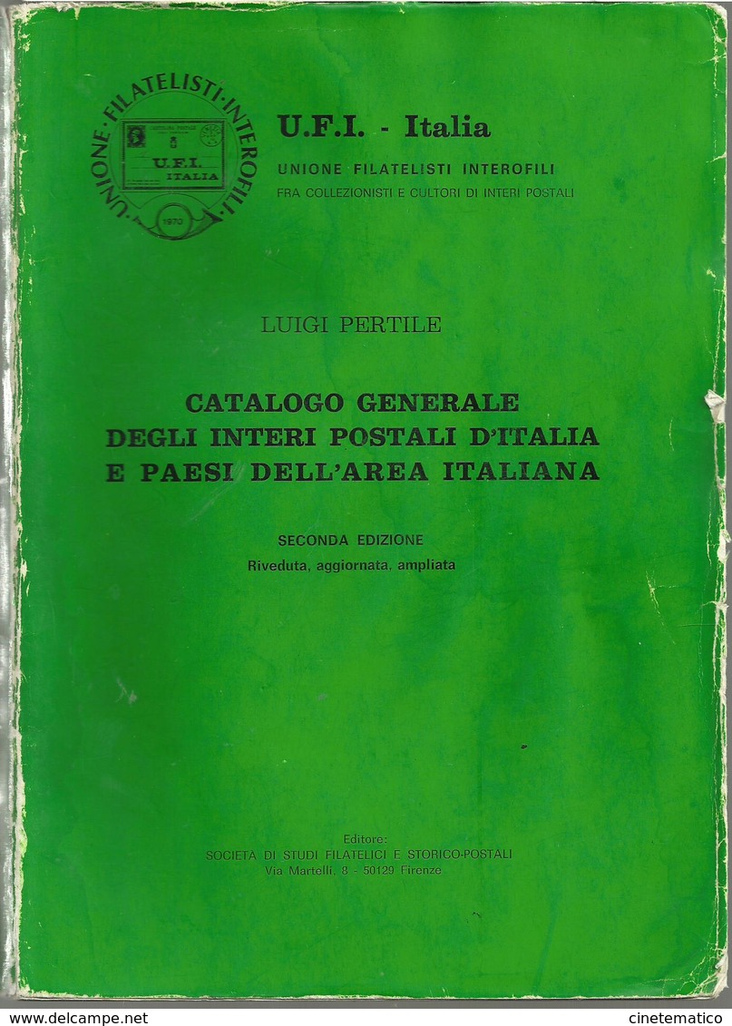 CATALOGO GENERALE DEGLI INTERI POSTALI D'ITALIA E PAESI DELL' AREA ITALIANA - Entiers Postaux