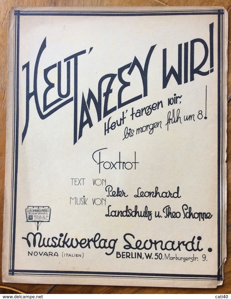 SPARTITO MUSICALE VINTAGE HEUT TANZEY WIR !  FOXTROT  CASA MUSICALE  LEONARDI MUSIKVERLAG NOVARA BERLINO - Música Folclórica