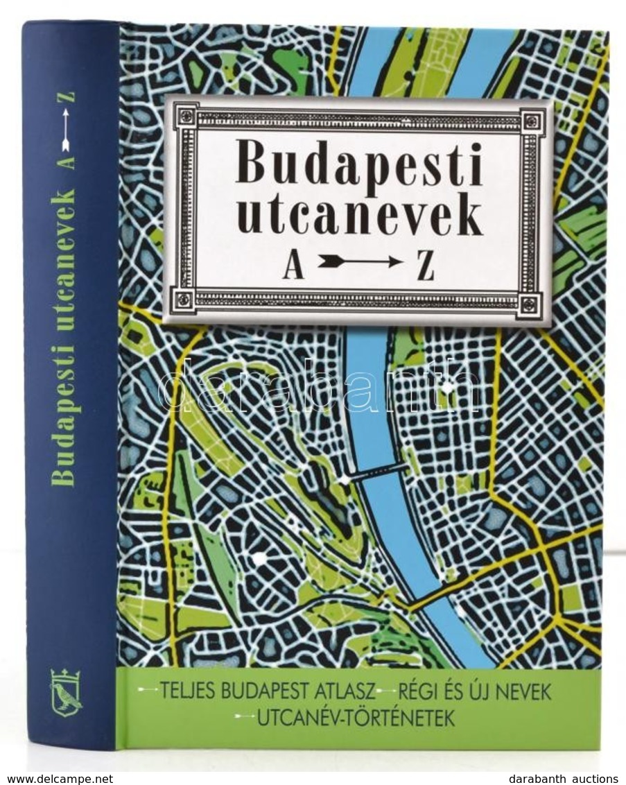 Budapesti Utcanevek A-Z. Szerk.: Ráday Mihály. Bp.,2013, Corvina. Kiadói Kartonált Papírkötés. - Unclassified