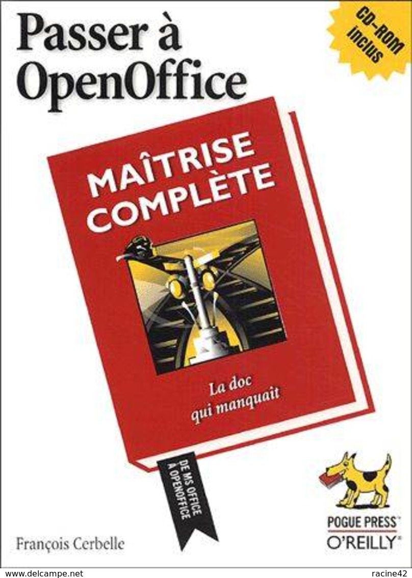 Passer À Openoffice.Org - La Doc Qui Manquait (avec 1 Cédérom) De François Cerbelle - Informatica