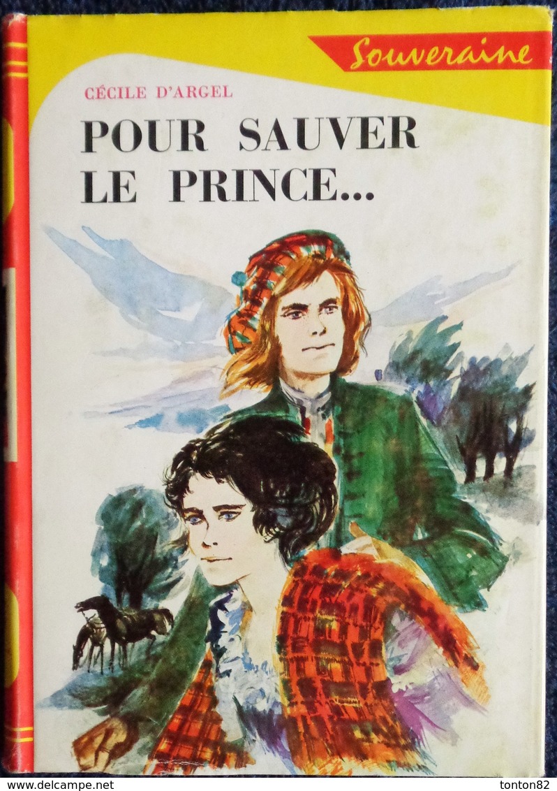 Cécile D'Argel - Pour Sauver Le Prince - Bibliothèque Rouge Et Or Souveraine 670 - ( 1966 ) . - Bibliotheque Rouge Et Or