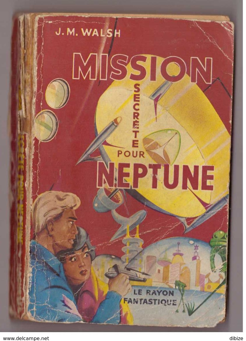 Roman. J.M Walsh. Mission Secrète Pour Neptune. Le Rayon Fantastique N° 31. 1955. Etat Moyen. Sans Dernière Couverture. - Le Rayon Fantastique