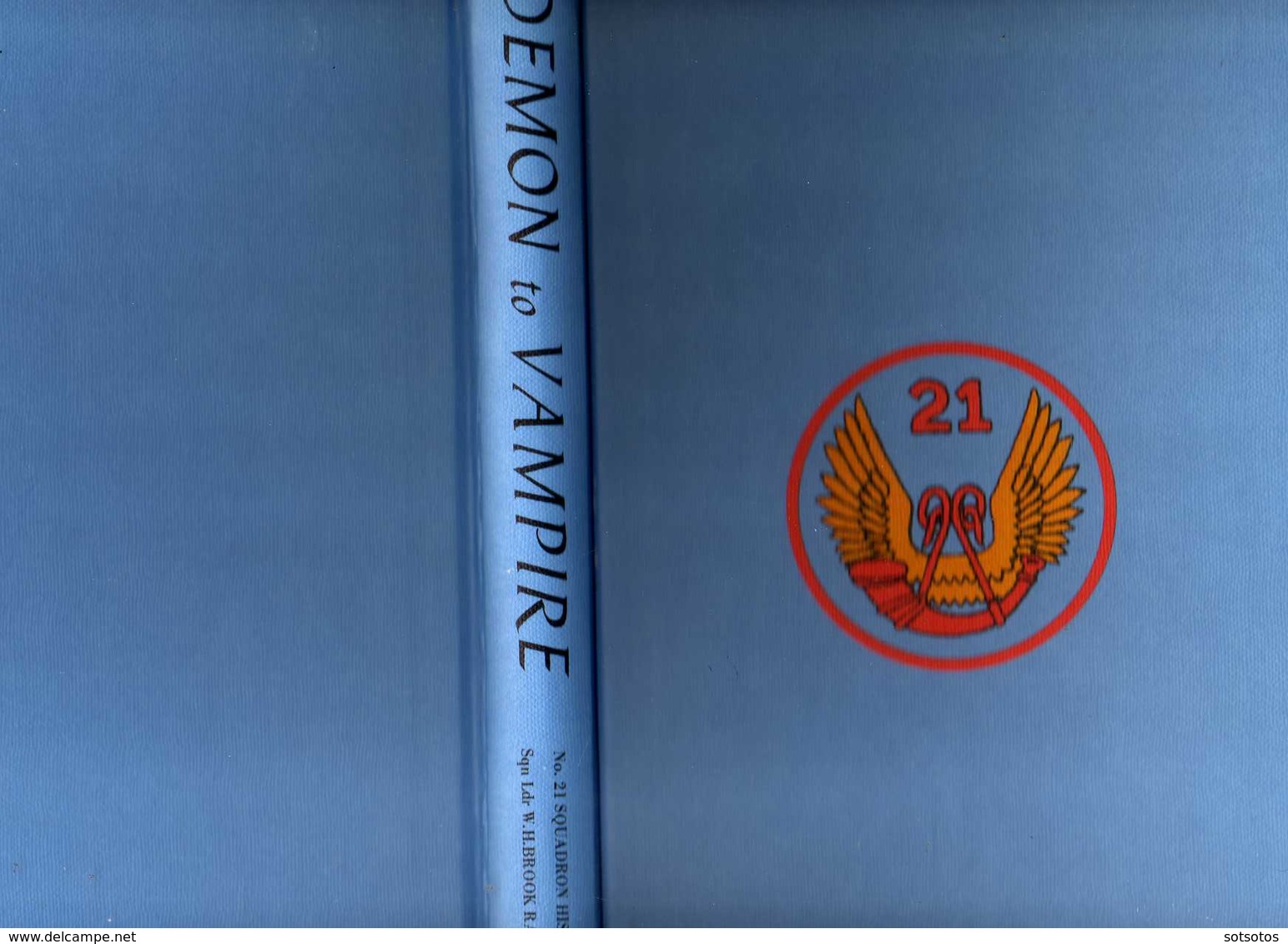 DEMON To VAMPIRE: The STORY Of No 21 (City Of Melbourne) SQUADRON, Squadron Leader W.H.Brook RAAFAR - 344 Pgs – Many Pho - Wereld