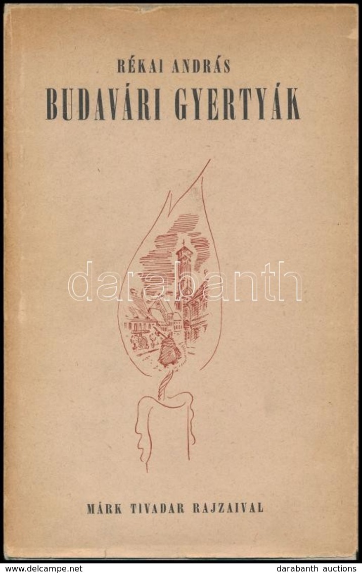 Rékai András: Budavári Gyertyák. Márk Tivadar Illusztrációival. Bp., 1943, Officina, 86 P. Első Kiadás. Kiadói Karton Kö - Zonder Classificatie