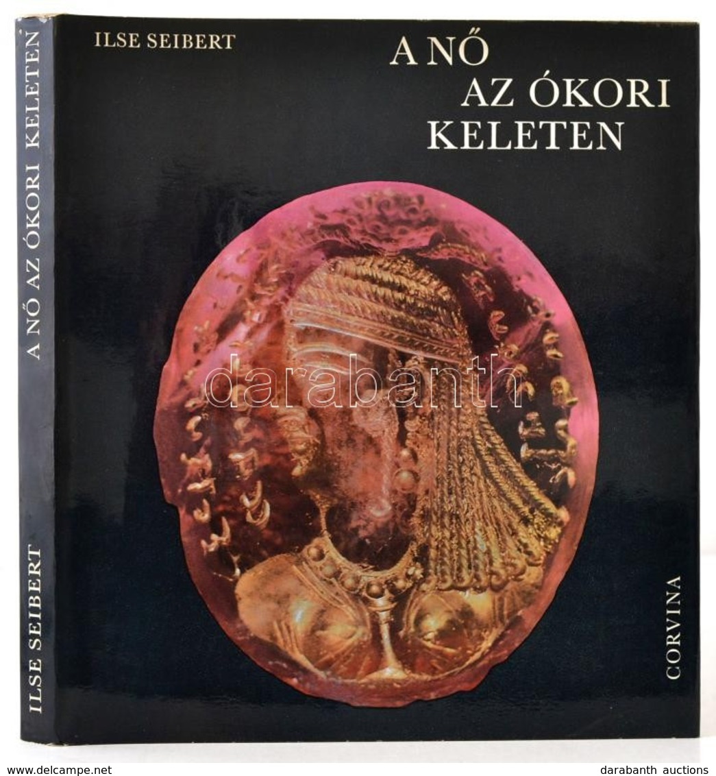 Ilse Seibert: A Nő Az ókori Keleten. Bp., 1975, Corvina. Kiadói Egészvászon-kötés, Kiadói Papír Védőborítóban. - Zonder Classificatie