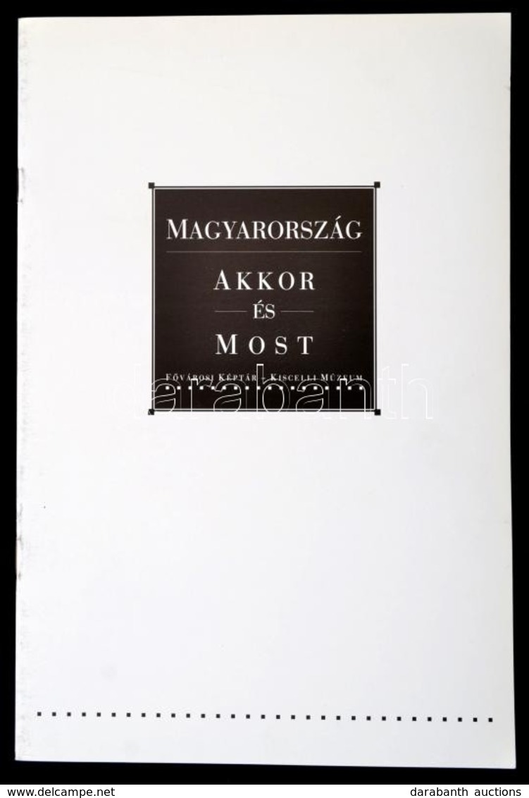 Hungary Before And After. Ab Exhibition Of Hungarian Art. Magyarország Akkor és Most. [Bp.], [1993], Fővárosi Képtár-Kis - Zonder Classificatie