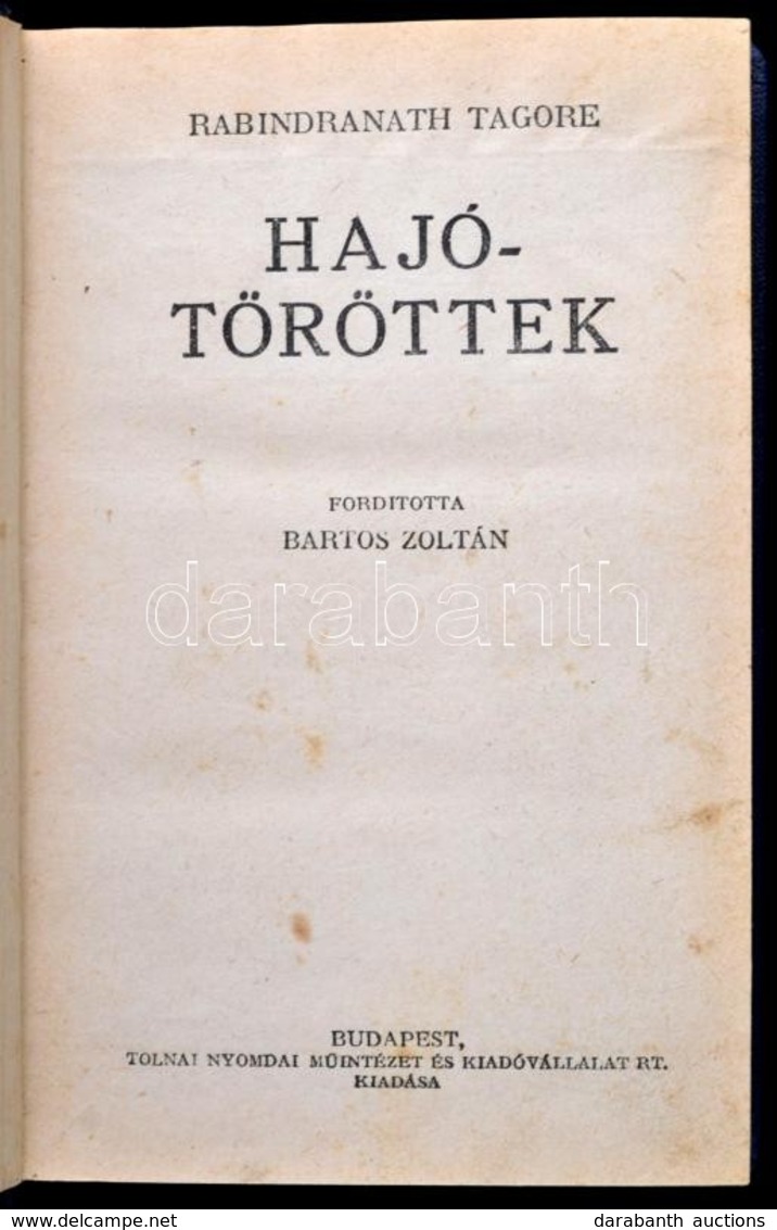 Rabindranath Tagore: Hajótöröttek. Fordította: Bartos Zoltán. Világhírű Regények. Bp., é.n., Tolnai. Átkötött Félvászon- - Zonder Classificatie