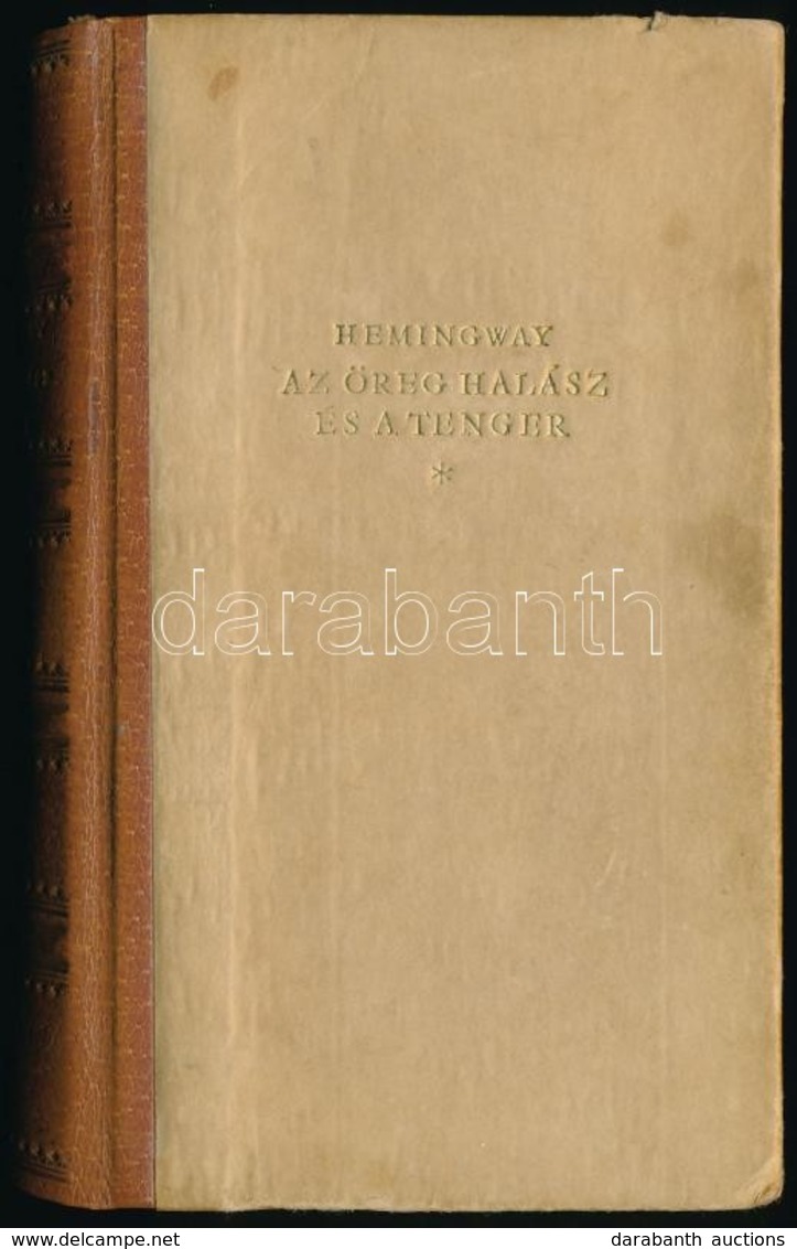 Hemingway, Ernst: Az öreg Halász és A Tenger. Fordította: Ottlik Géza. Kondor Béla Egészoldalas Illusztrációval. Bp., 19 - Sin Clasificación