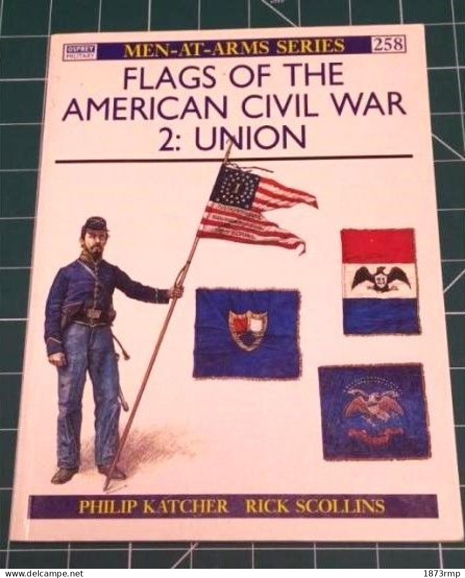 FLAGS OF THE AMERICAN CIVIL WAR, 2 UNION, Osprey Men At Arms N° 258 - Englisch