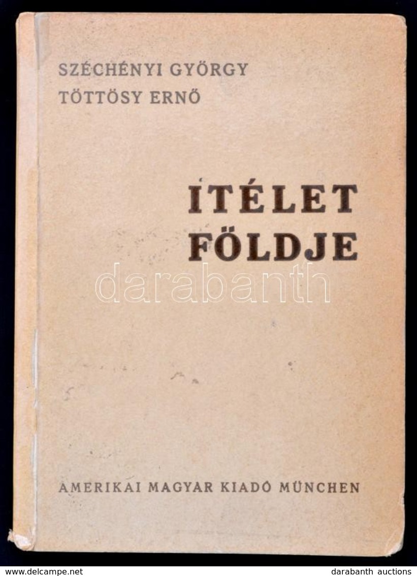 Széchényi György - Töttösy Ernő: Ítélet Földje. München, Amerikai Magyar Kiadó. Töttösy Ernő által DEDIKÁLT! Kiadói Papí - Zonder Classificatie