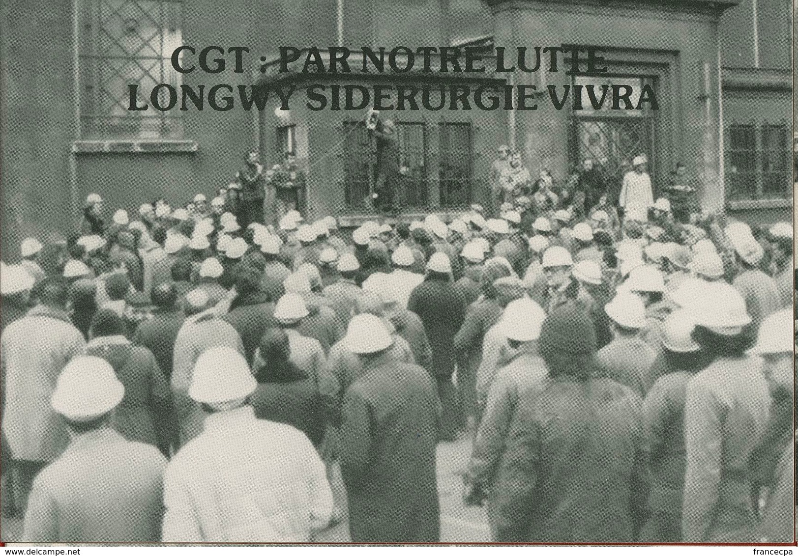 011 - POLITIQUE - GREVES -  CGT PAR NOTRE LUTTE LONGWY SIDERURGIE VIVRA 21.12.78 - Labor Unions