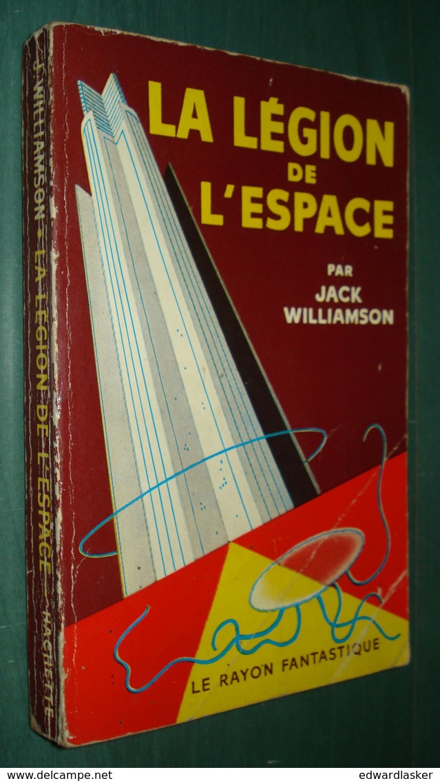 Coll. LE RAYON FANTASTIQUE : La LEGION De L'ESPACE //Jack WILLIAMSON - EO 1958 - Le Rayon Fantastique