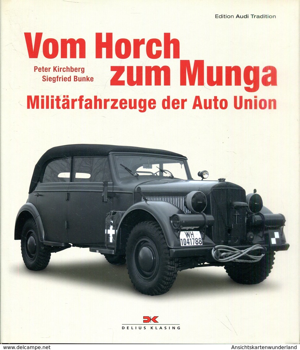 Vom Horch Zum Munga - Militärfahrzeuge Der Auto Union. Kirchberg, Peter/ Bunke Siegfried - Duits