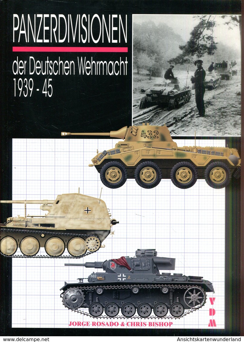 Panzerdivisionen Der Deutschen Wehrmacht 1939-1945. Rosado, Jorge/ Bishop, Chris - Allemand