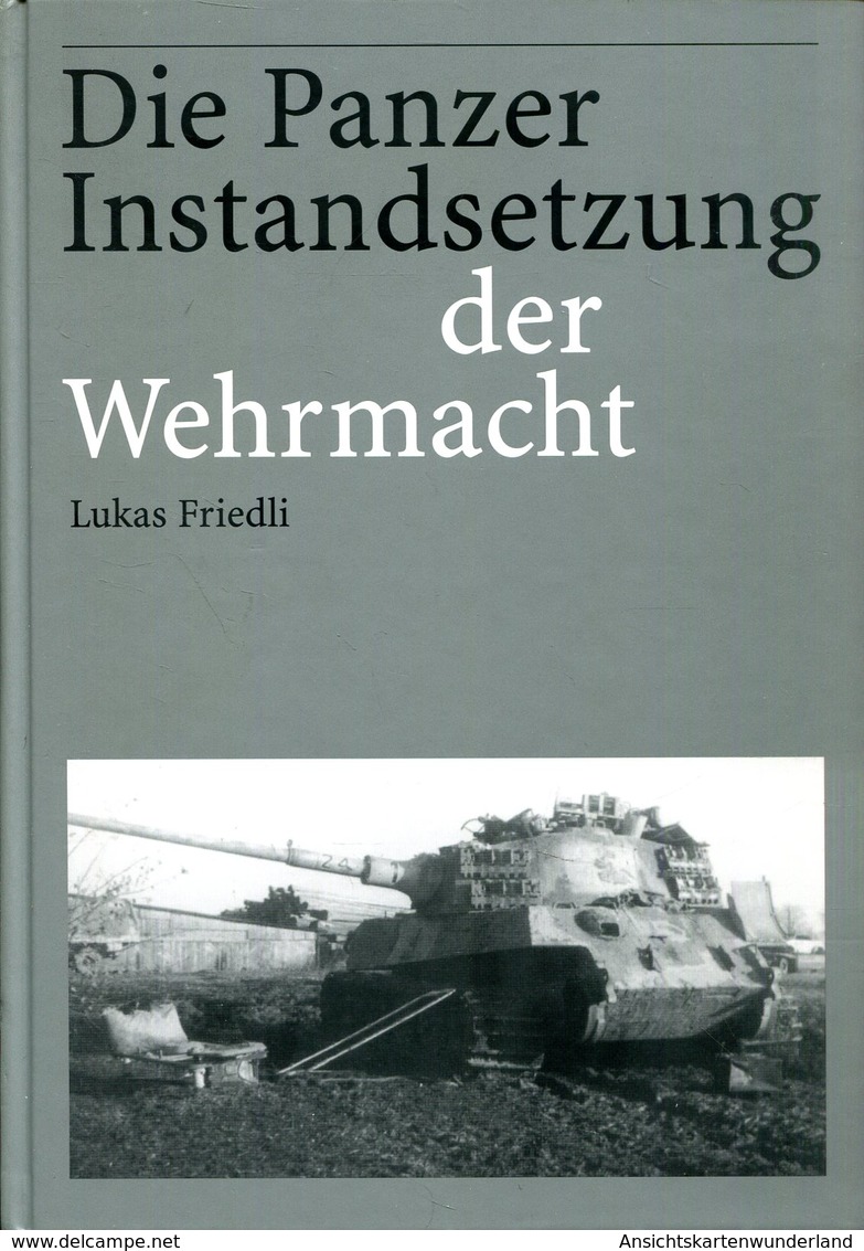 Die Panzer Instandsetzung Der Wehrmacht. Friedli, Lukas - Duits