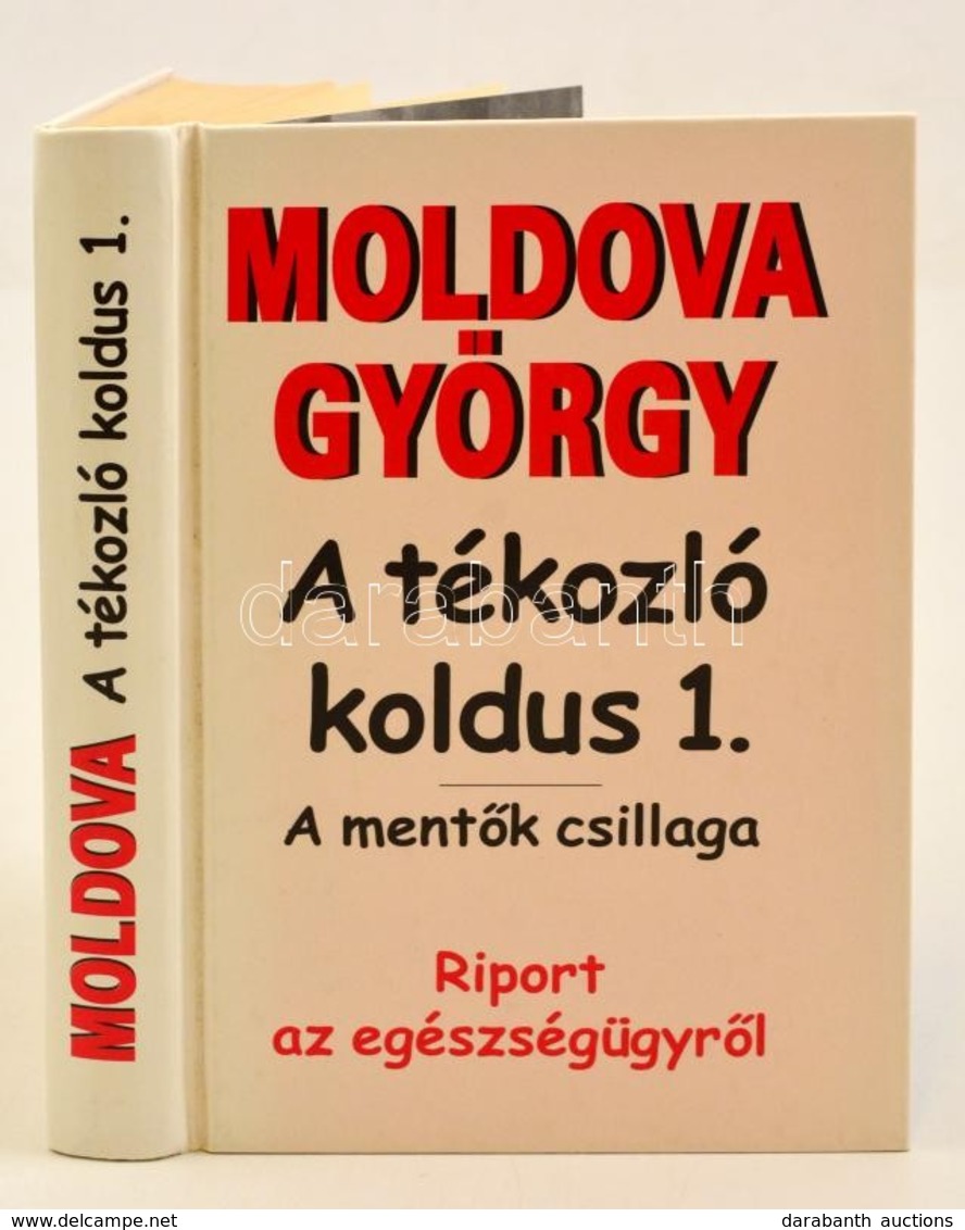 Moldova György: A Tékozló Koldus. Riport Az Egészségügyről I. Kötet. BP., 2003, Urbis Könyvkiadó. Kiadói Kartonált Papír - Non Classés