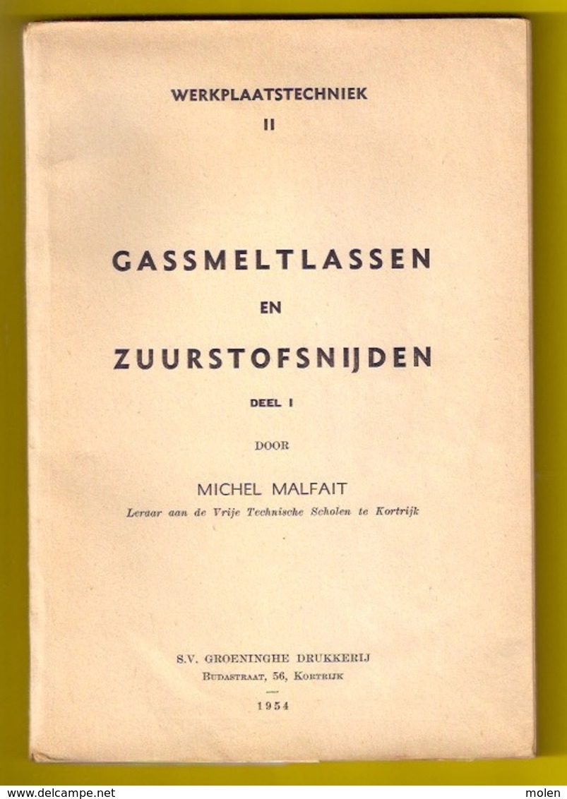 GASSMELTLASSEN EN ZUURSTOFSNIJDEN 206blz Kortrijk LASSEN MECANICIEN METAALBEWERKING Mechanica METAAL IJZER TECHNIEK Z927 - Praktisch