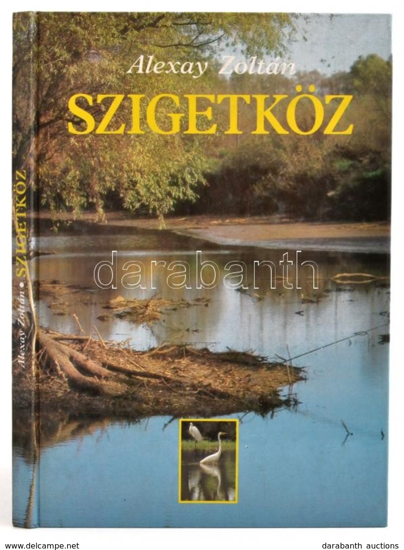 Alexay Zoltán: Szigetköz. Bp.,1994, Interpress-Adwest. Kiadói Kartonált Papírkötés. - Ohne Zuordnung