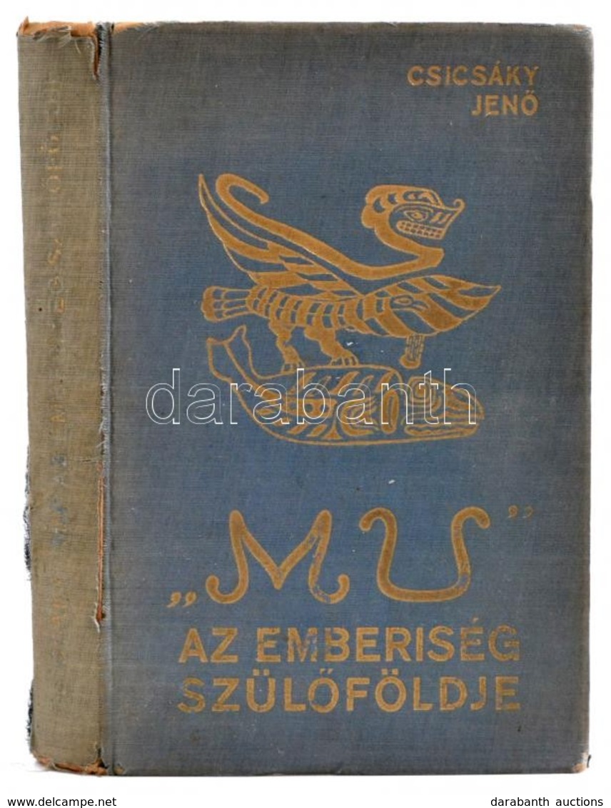 Csicsáky Jenő: Mu Az Emberiség Szülőföldje.
Bp. 1938. Egyetemi Ny. 226 L. 1 Sztl. Lev. 11 T. 1 Térk. 238 Mm. Szövegközti - Non Classés