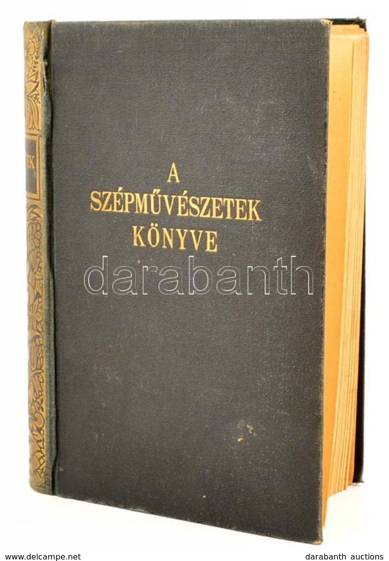 Pesti Hírlap Könyvtára. A Szépművészetek Könyve. Bp., 1940, Pesti Hírlap Rt. Kiadói Aranyozott Gerincű Egészvászon-kötés - Ohne Zuordnung