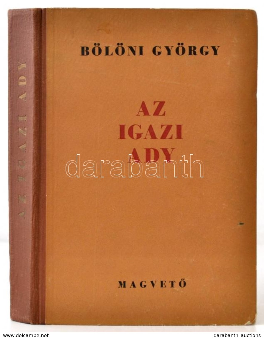 Bölöni György: Az Igazi Ady. Bp.,1955, Magvető. Kiadói Félvászon-kötés, Kissé Kopott Borítóval. - Non Classés