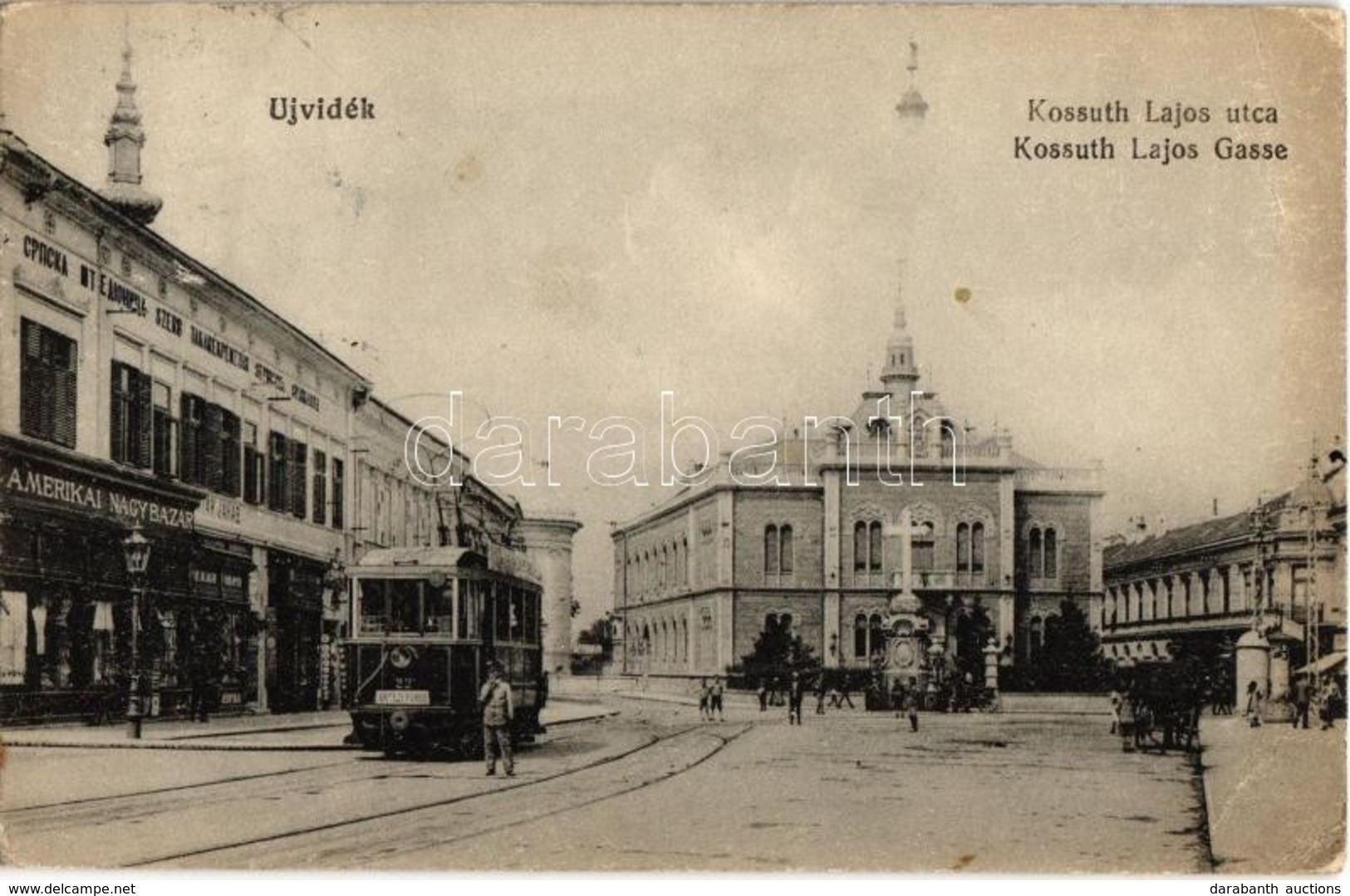 T2/T3 1918 Újvidék, Novi Sad; Kossuth Lajos Utca, 22-es Villamos, Szerb Takarékpénztár, Amerikai Nagybazár, Görög Keleti - Non Classés